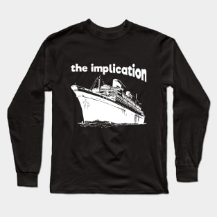 The implication Dark Humor Long Sleeve T-Shirt